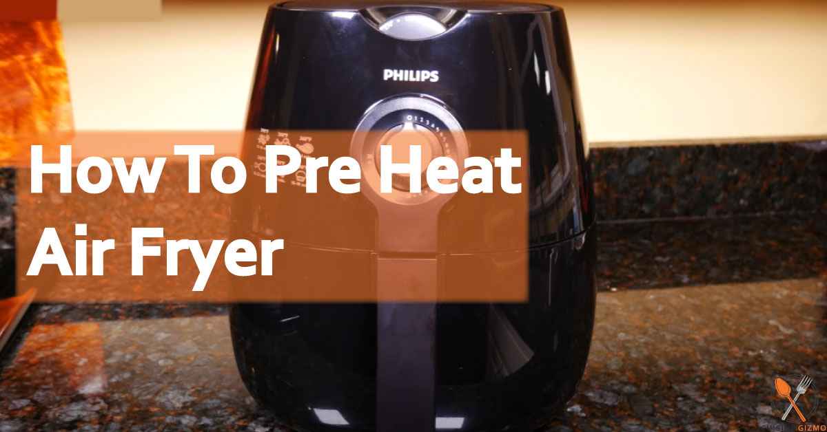 How to preheat Air Fryer