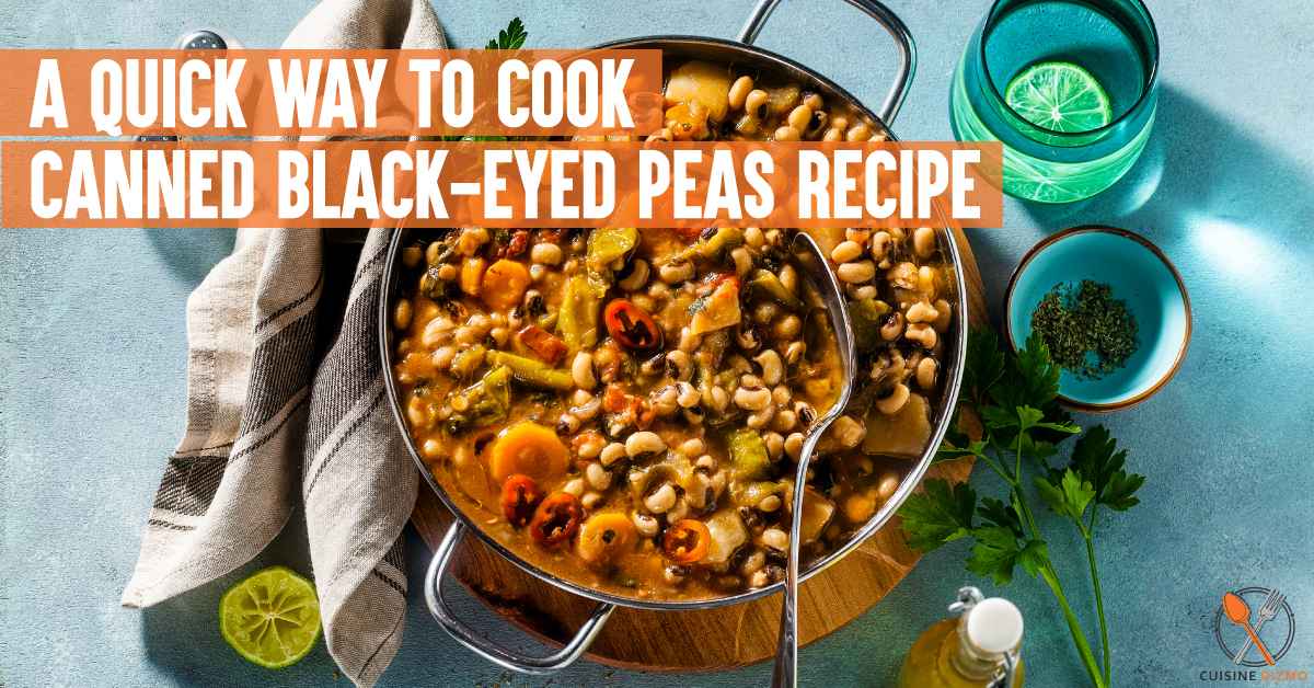 A Quick Way to Cook Canned Black Eyed Peas Recipe