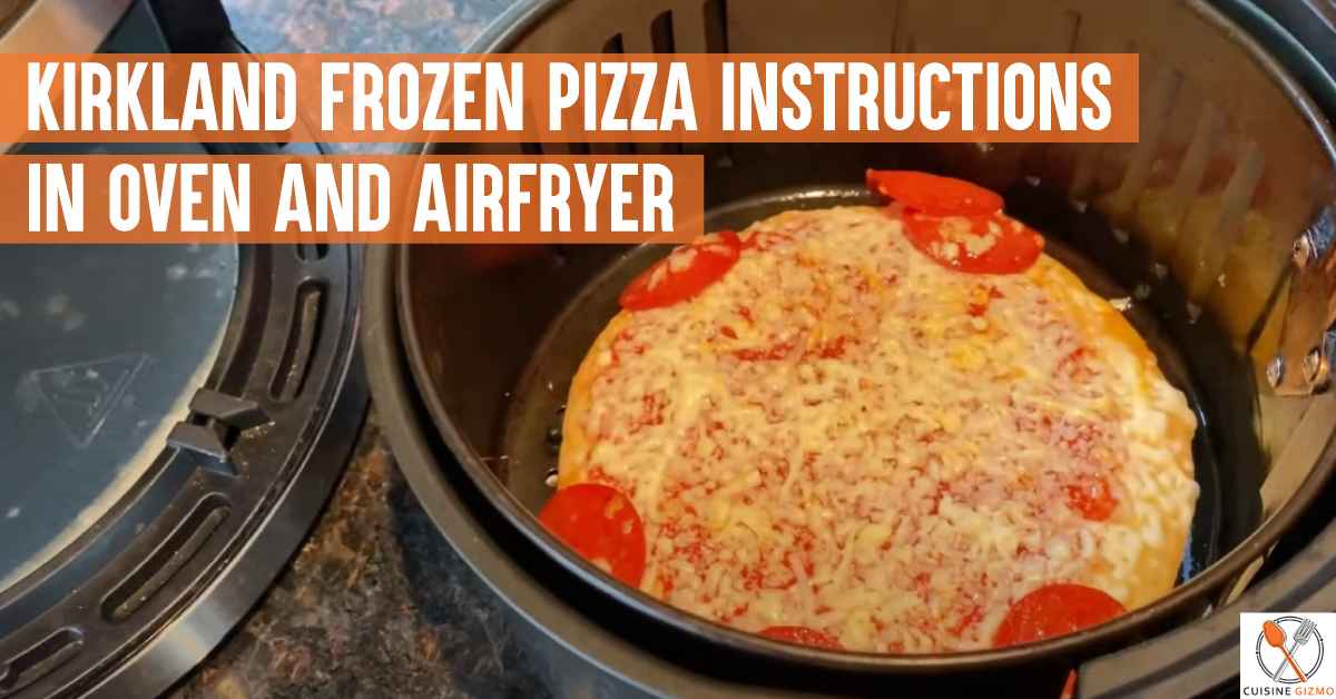 Kirkland Frozen Pizza Instructions In Oven And Airfryer