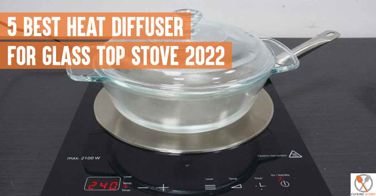 5 Best Heat Diffuser For Glass Top Stove 2022
