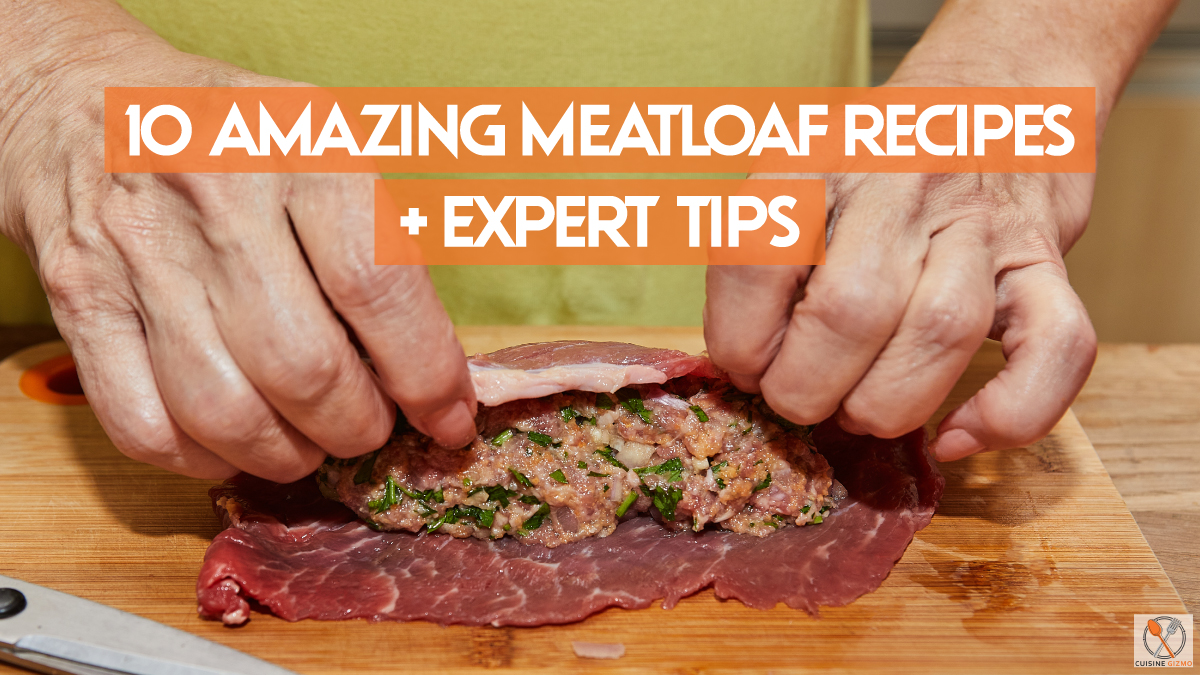 10 Amazing Meatloaf Recipes + Expert Tips