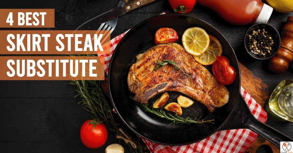 4 Best Skirt Steak Substitute Various Skirt Steak Substitutes