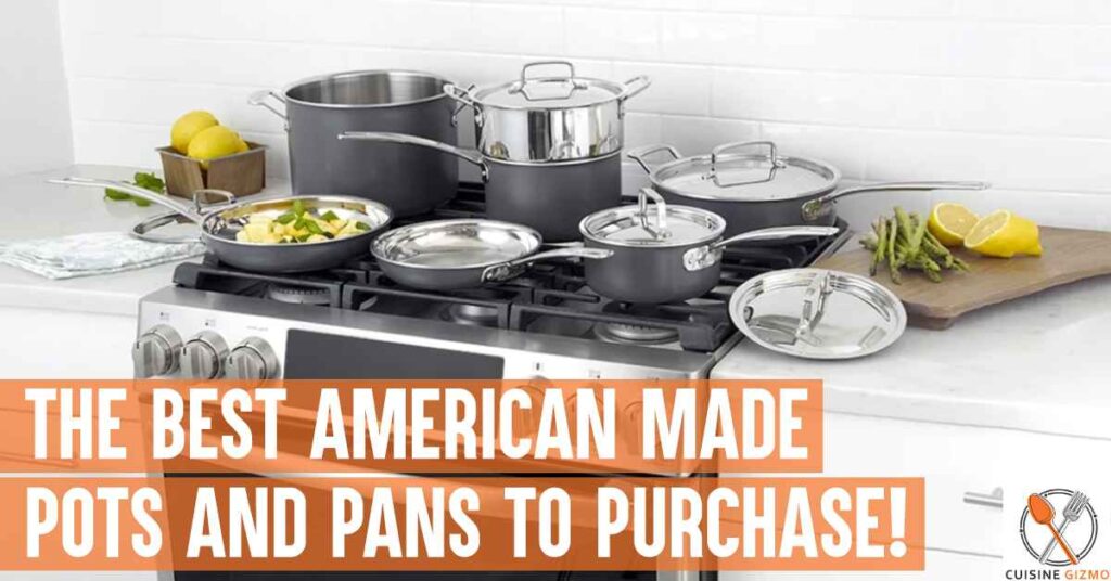 The Best American Made Pots And Pans To Purchase! CuisineGizmo