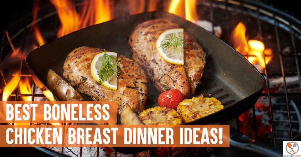 Best Boneless Chicken Breast Dinner Ideas! - CuisineGizmo