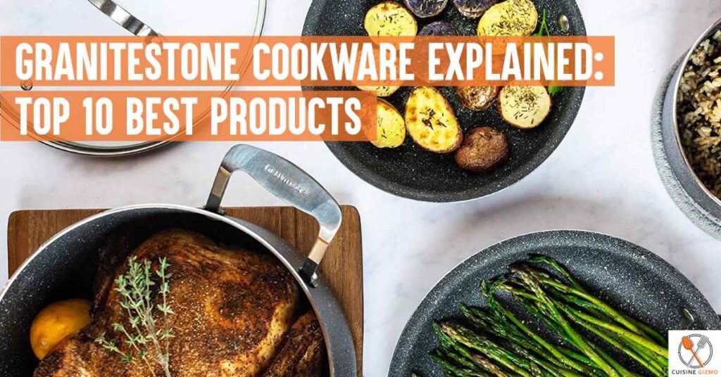 Granitestone Cookware Explained: Top 10 Best Products - Cuisinegizmo