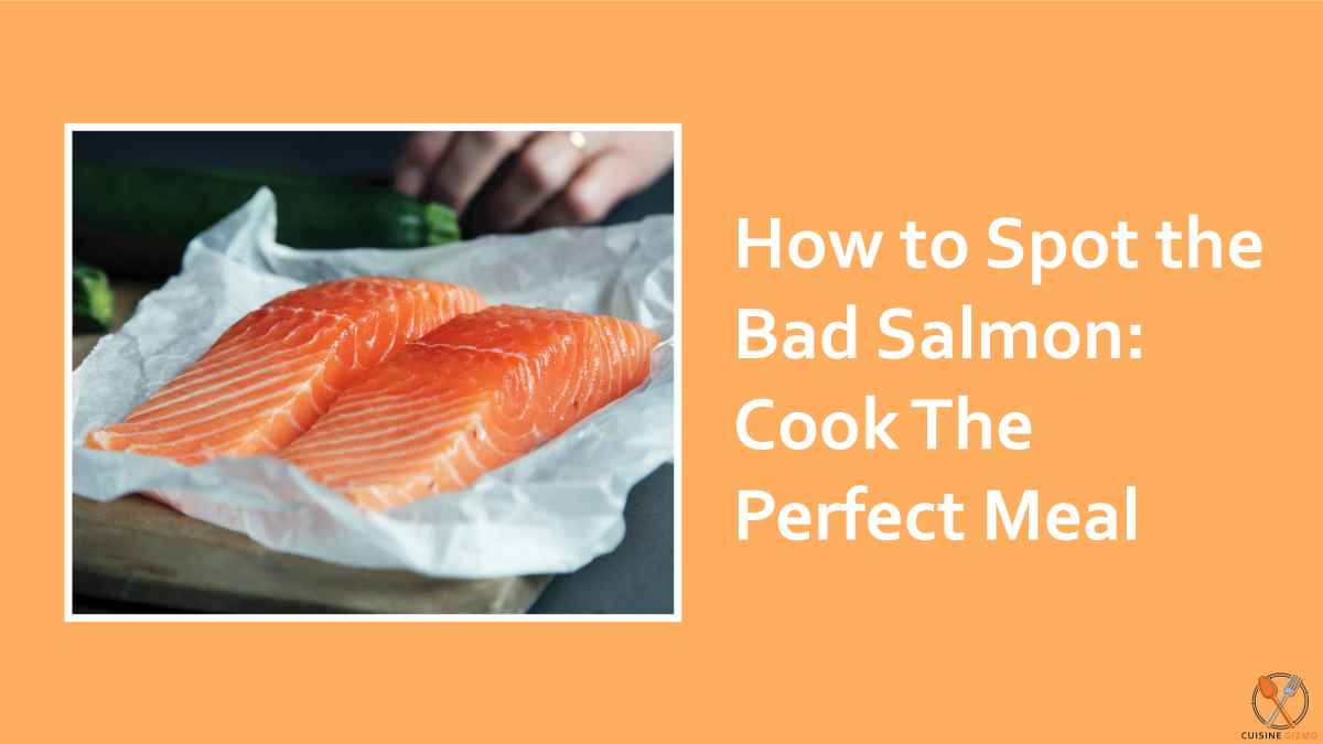 How to tell if Salmon is Bad: Eat a healthy Meal!