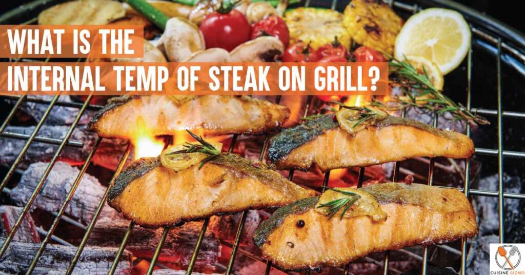 What Is The Internal Temp Of Steak On Grill? Cuisine Gizmo