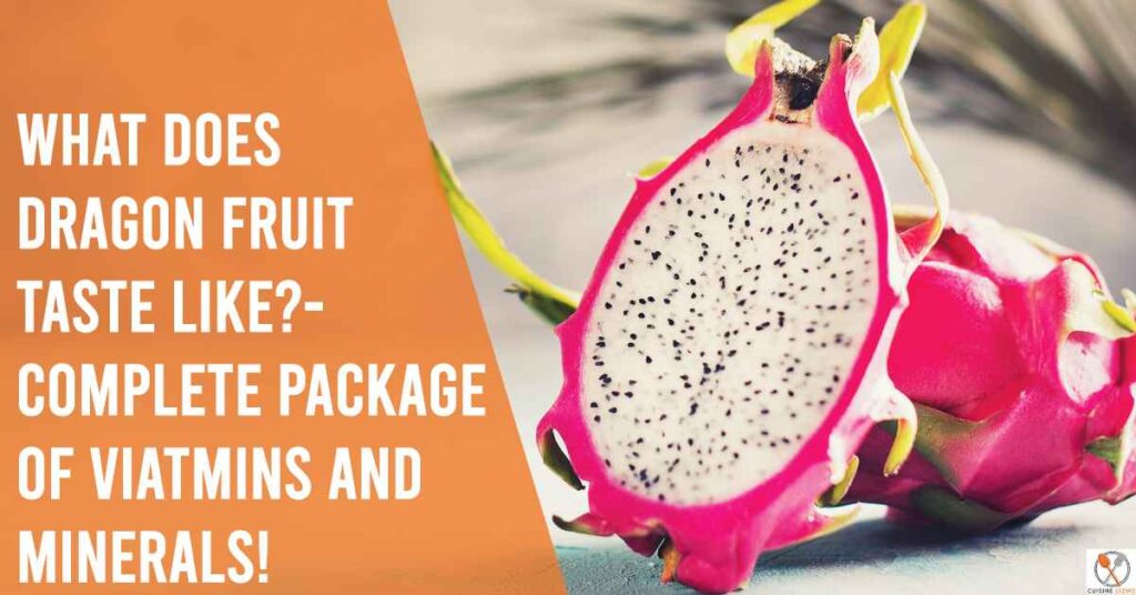 What Does Dragon Fruit Taste Like? Complete Package Of Vitamins and Minerals! CuisineGizmo
