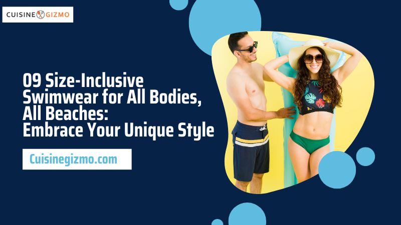 09 Size Inclusive Swimwear For All Bodies All Beaches Embrace Your Unique Style Cuisinegizmo 9480