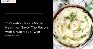 10 Comfort Foods Made Healthier: Savor the Flavors with a Nutritious Twist