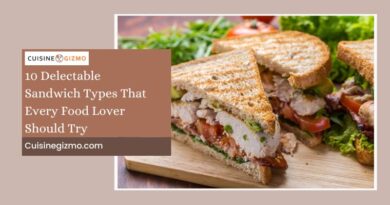 10 Delectable Sandwich Types That Every Food Lover Should Try