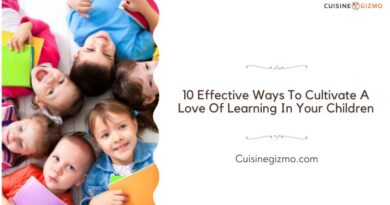 10 Effective Ways to Cultivate a Love of Learning in Your Children