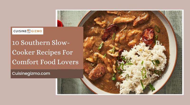 10 Southern Slow-Cooker Recipes for Comfort Food Lovers