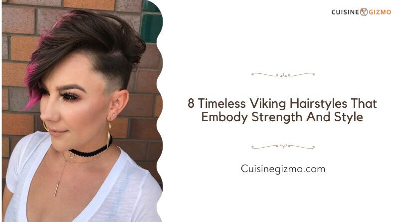 8 Timeless Viking Hairstyles That Embody Strength and Style