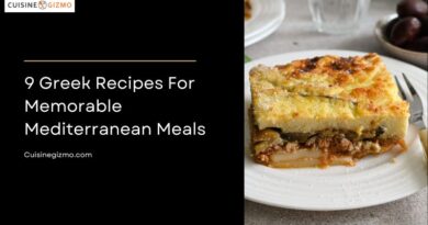9 Greek Recipes for Memorable Mediterranean Meals