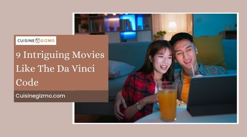 9 Intriguing Movies Like The Da Vinci Code