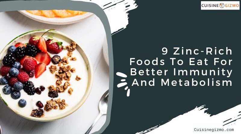 9 Zinc-Rich Foods to Eat for Better Immunity and Metabolism