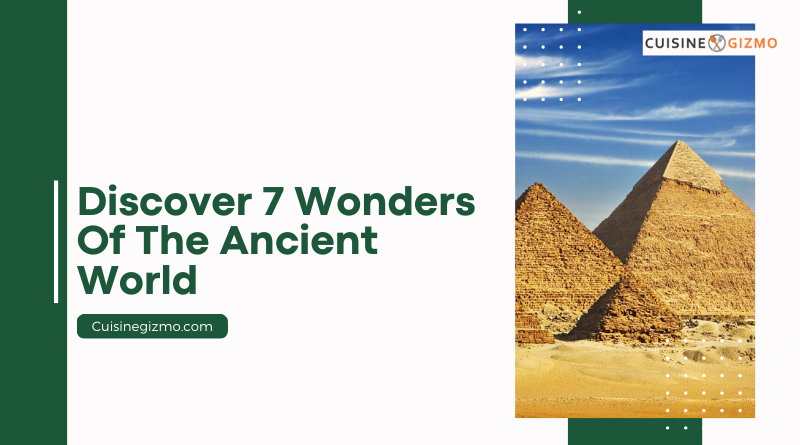Discover 7 Wonders of the Ancient World