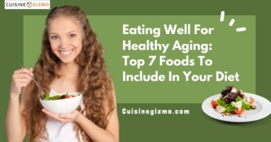 Eating Well for Healthy Aging: Top 7 Foods to Include in Your Diet