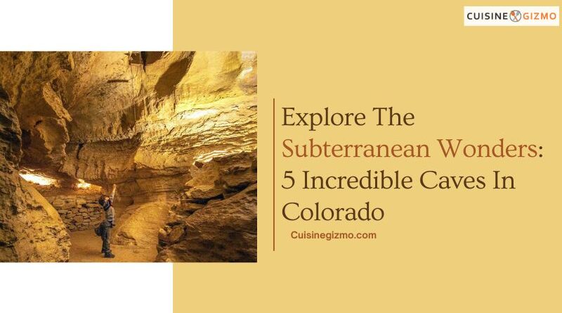 Explore the Subterranean Wonders: 5 Incredible Caves in Colorado