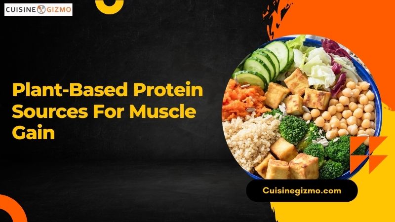 plant-based-protein-sources-for-muscle-gain-cuisinegizmo