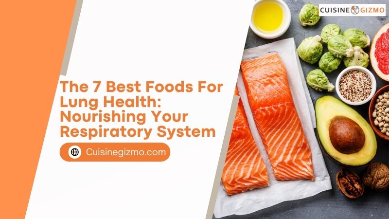 The 7 Best Foods for Lung Health: Nourishing Your Respiratory System ...