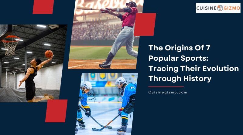 The Origins of 7 Popular Sports: Tracing Their Evolution Through History
