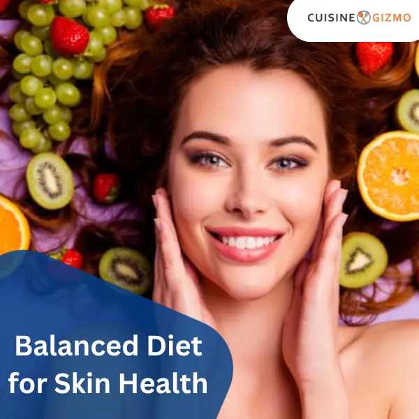 Balanced Diet for Skin Health