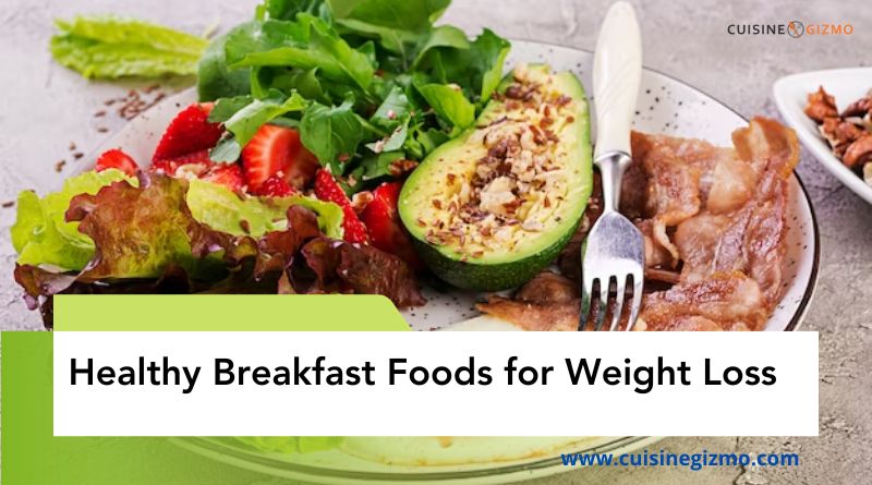 Healthy breakfast foods for weight loss