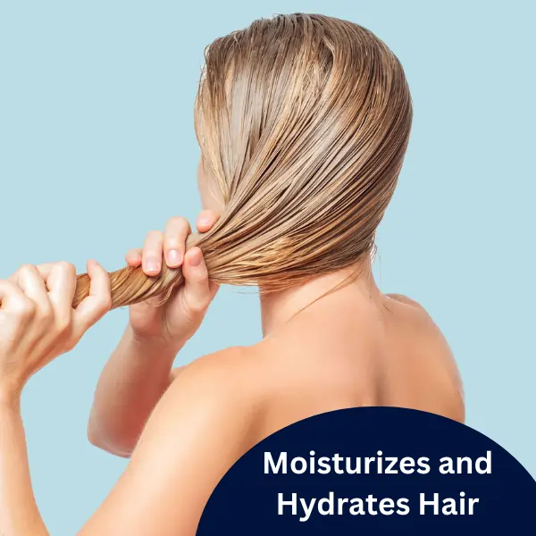 Moisturizes and Hydrates Hair