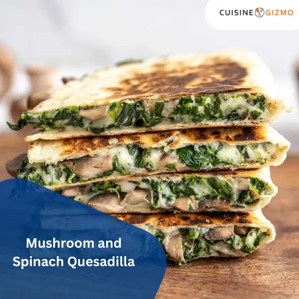 Mushroom and Spinach Quesadilla